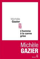 Couverture du livre « L'homme à la canne grise » de Michele Gazier aux éditions Seuil