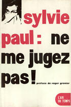 Couverture du livre « Ne Me Jugez Pas » de Paul S aux éditions Gallimard