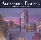 Couverture du livre « Decors de cinema entretiens avec jean - pierre berthome » de Alexandre Trauner aux éditions Flammarion