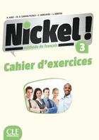 Couverture du livre « Nickel ! ; niveau 3 ; cahier d'exercice » de  aux éditions Cle International