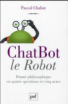 Couverture du livre « Chatbot le robot » de Pascal Chabot aux éditions Puf