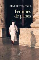 Couverture du livre « Femmes de papes » de Benedicte Lutaud aux éditions Cerf