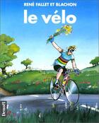 Couverture du livre « Le vélo » de René Fallet et Roger Blachon aux éditions Denoel