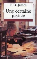 Couverture du livre « Une certaine justice » de Phyllis Dorothy James aux éditions Fayard