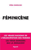 Couverture du livre « Féminicène » de Vera Nikolski aux éditions Fayard