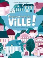 Couverture du livre « Bienvenue en ville ! dis-moi comment ça marche » de Emmanuelle Figueras et Lili La Baleine aux éditions Fleurus