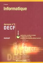 Couverture du livre « Informatique ; Epreuve 5 ; Decf ; Livre De L'Eleve » de S Reymann aux éditions Foucher