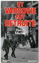 Couverture du livre « Et Varsovie fut détruite » de Michel Henri aux éditions Albin Michel