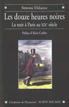 Couverture du livre « Les douze heures noires » de Simone Delattre aux éditions Albin Michel