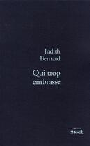 Couverture du livre « Qui trop embrasse » de Judith Bernard aux éditions Stock