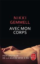 Couverture du livre « Avec mon corps » de Nikki Gemmell aux éditions Lgf