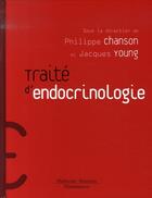 Couverture du livre « Traité d'endocrinologie » de Philippe Chanson aux éditions Lavoisier Medecine Sciences