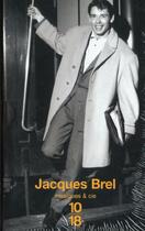 Couverture du livre « Coffret Jacques Brel » de Olivier Todd aux éditions 10/18