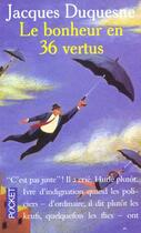 Couverture du livre « Le Bonheur En 36 Vertus » de Jacques Duquesne aux éditions Pocket