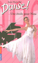 Couverture du livre « Danse t.10 ; une étoile pour Nina » de Pol Anne-Marie aux éditions Pocket Jeunesse