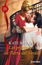 Couverture du livre « Les promesses de Tierra del Verde » de Kate Welsh aux éditions Harlequin