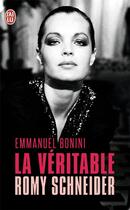 Couverture du livre « La véritable Romy Schneider » de Emmanuel Bonini aux éditions J'ai Lu