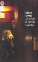 Couverture du livre « Tenor hongrois (le) » de Patrick Raynal aux éditions J'ai Lu