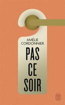 Couverture du livre « Pas ce soir » de Amelie Cordonnier aux éditions J'ai Lu