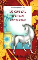 Couverture du livre « Le cheval d'etain » de Thérèse Pham-Dao aux éditions L'harmattan