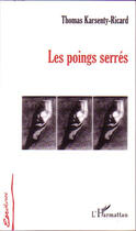 Couverture du livre « Poings serrés » de Thomas Karsenty-Ricard aux éditions L'harmattan