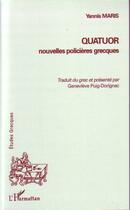 Couverture du livre « Quatuor ; nouvelles policières grecques » de Yannis Maris aux éditions Editions L'harmattan