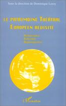 Couverture du livre « Le patrimoine théâtral européen revisité » de Dominique Leroy aux éditions Editions L'harmattan