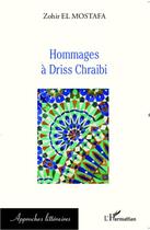 Couverture du livre « Hommages à Driss Chraïbi » de Zohir El Mostafa aux éditions Editions L'harmattan