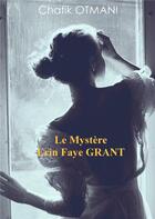Couverture du livre « Le mystère Erin Faye Grant » de Otmani Chafik aux éditions Books On Demand