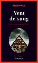 Couverture du livre « Vent de sang » de Nele Neuhaus aux éditions Actes Sud