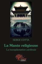 Couverture du livre « La mante religieuse » de Serge Cotta aux éditions Edilivre