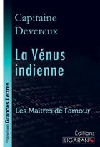 Couverture du livre « La Vénus indienne ; Les Maîtres de l'Amour » de Capitaine Devereux aux éditions Ligaran