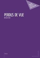 Couverture du livre « Perdus de vue » de Bertrand Tarde aux éditions Mon Petit Editeur