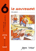 Couverture du livre « LES CAHIERS DE L'IMAGE NARRATIVE t.6 ; le mouvement » de Eric Albert aux éditions L'iconograf