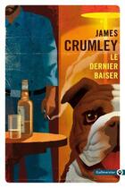 Couverture du livre « Le dernier baiser » de James Crumley aux éditions Gallmeister