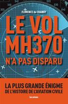 Couverture du livre « Le vol MH370 n'a pas disparu » de Florence De Changy aux éditions Les Arenes