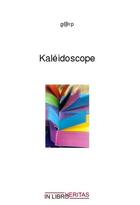Couverture du livre « Kaléidoscope » de Garp aux éditions Inlibroveritas