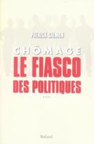 Couverture du livre « Chômage ; le fiasco des politiques » de Salmon P aux éditions Balland