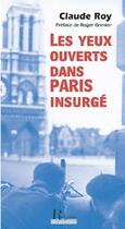 Couverture du livre « Les yeux ouverts dans Paris insurgé » de Claude Roy et Jean Reschofsky aux éditions Regain De Lecture