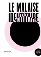 Couverture du livre « Le malaise identitaire » de Fred Poche aux éditions Bord De L'eau