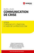 Couverture du livre « Communication de crise ; gérer l'urgence et l'émotion à l'aide de la process com » de Muriel Jouas aux éditions Gereso