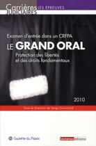 Couverture du livre « Le grand oral : protection des libertés et droits fondamentaux (5e édition) » de Serge Guinchard aux éditions Lextenso