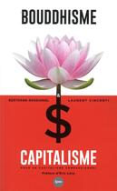 Couverture du livre « Bouddhisme et capitalisme ; pour un capitalisme compassionnel » de Bertrand Rossignol et Laurent Vincenti aux éditions Lpm