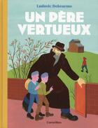 Couverture du livre « Un père vertueux » de Ludovic Debeurme aux éditions Cornelius