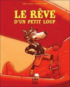 Couverture du livre « Le rêve d'un petit loup » de Celine Lamour-Crochet et Blynt aux éditions Mic Mac Editions