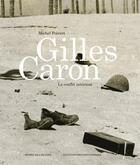 Couverture du livre « Gilles Caron ; le conflit intérieur » de Michel Poivert aux éditions Photosyntheses