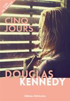 Couverture du livre « Cinq jours » de Douglas Kennedy aux éditions Les Editions Retrouvees