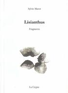 Couverture du livre « Lisianthus ; fragments » de Sylvie Marot aux éditions De La Crypte