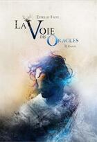 Couverture du livre « La voie des oracles Tome 2 : Enoch » de Estelle Faye aux éditions Scrineo