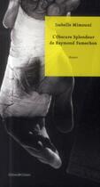 Couverture du livre « L'obscure splendeur de Raymond Famechon » de Isabelle Mimouni aux éditions Cohen Et Cohen